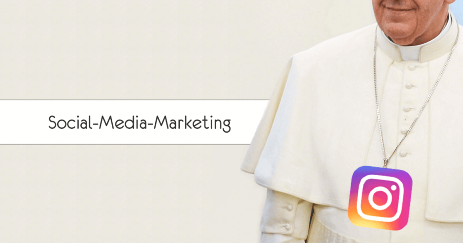 Social Media Marketing vom Papst